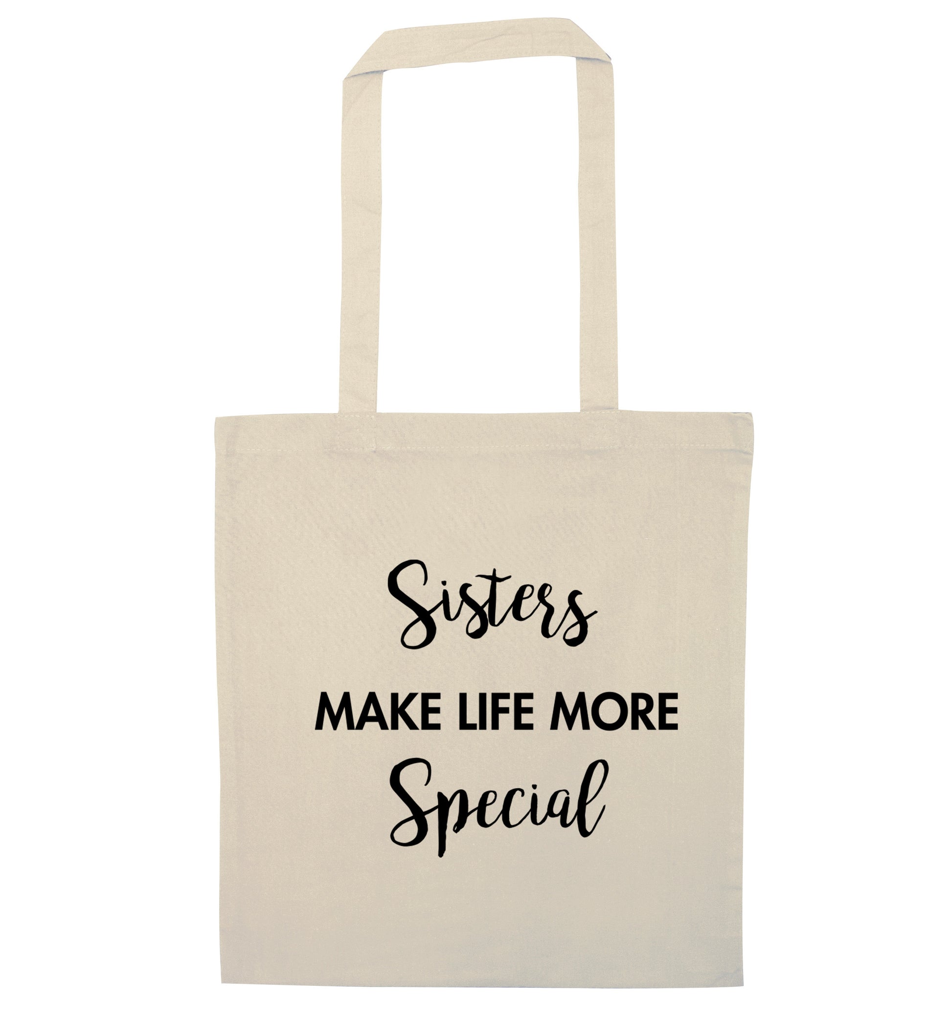 Sisters make life more special natural tote bag