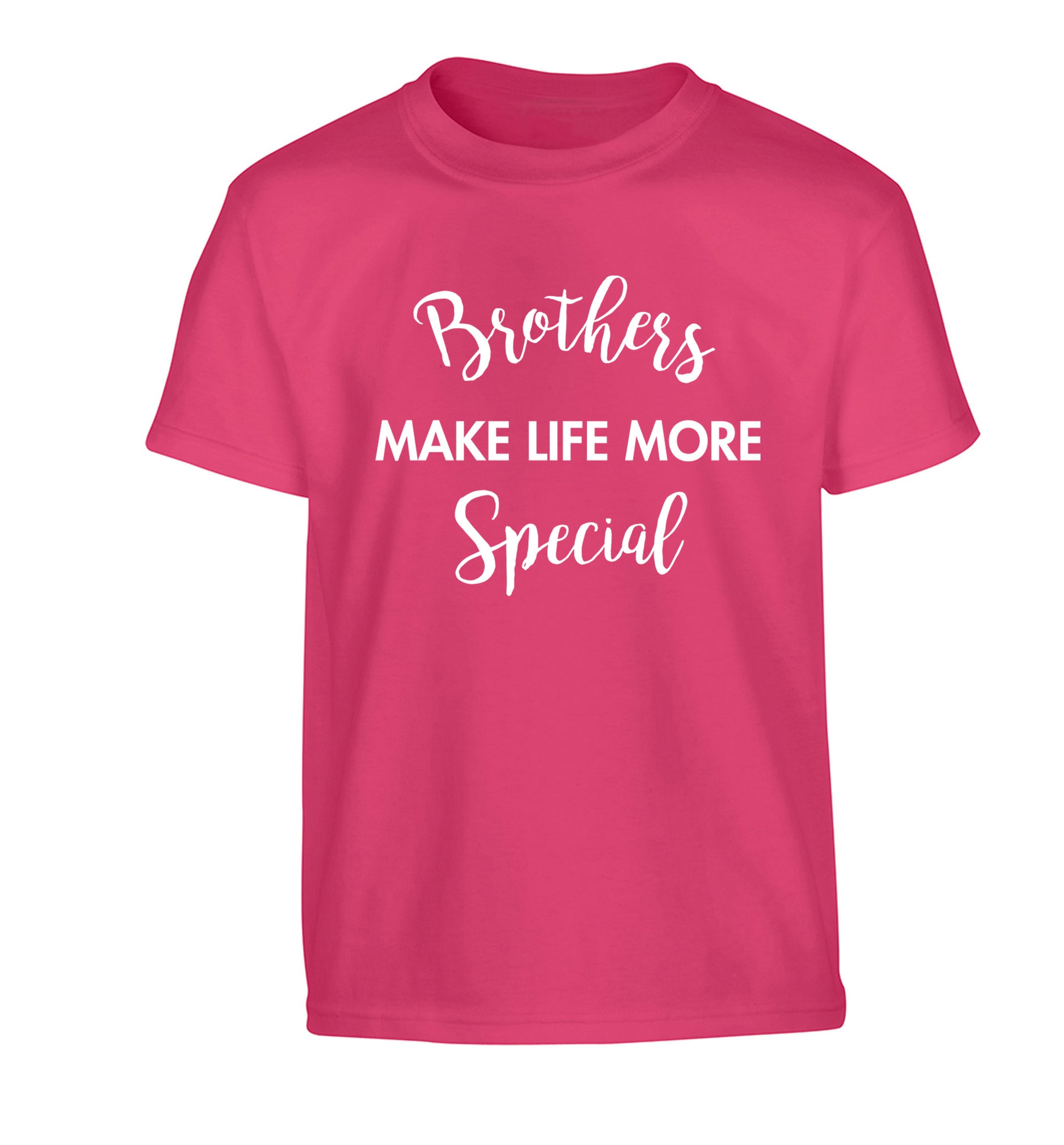 Brothers make life more special Children's pink Tshirt 12-14 Years