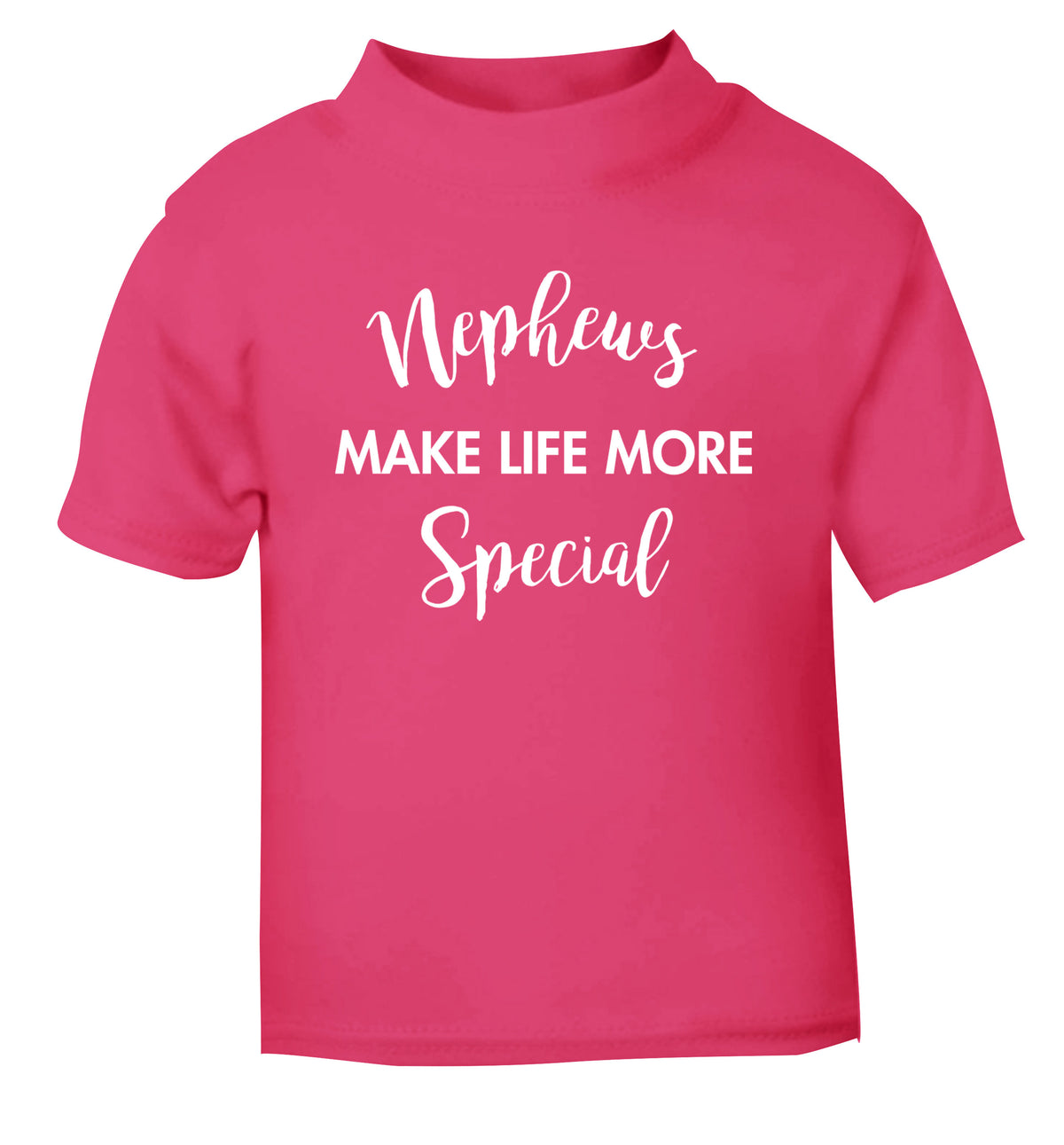 Nephews make life more special pink Baby Toddler Tshirt 2 Years