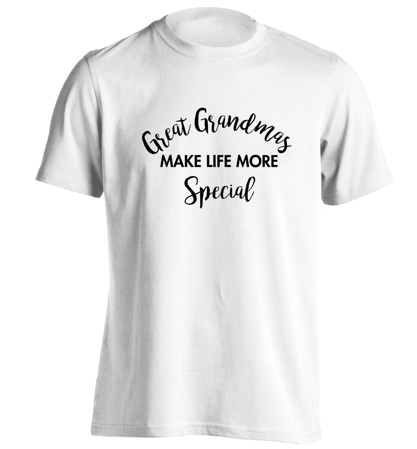 Great Grandmas make life more special adults unisex white Tshirt 2XL