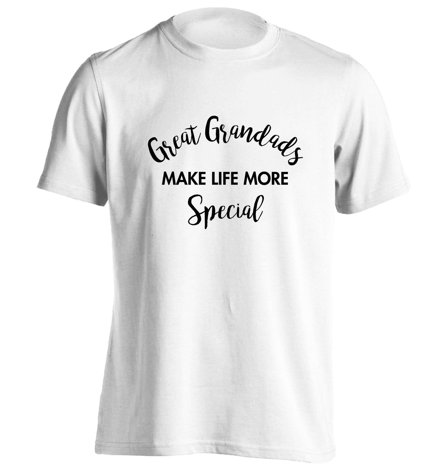 Great Grandads make life more special adults unisex white Tshirt 2XL