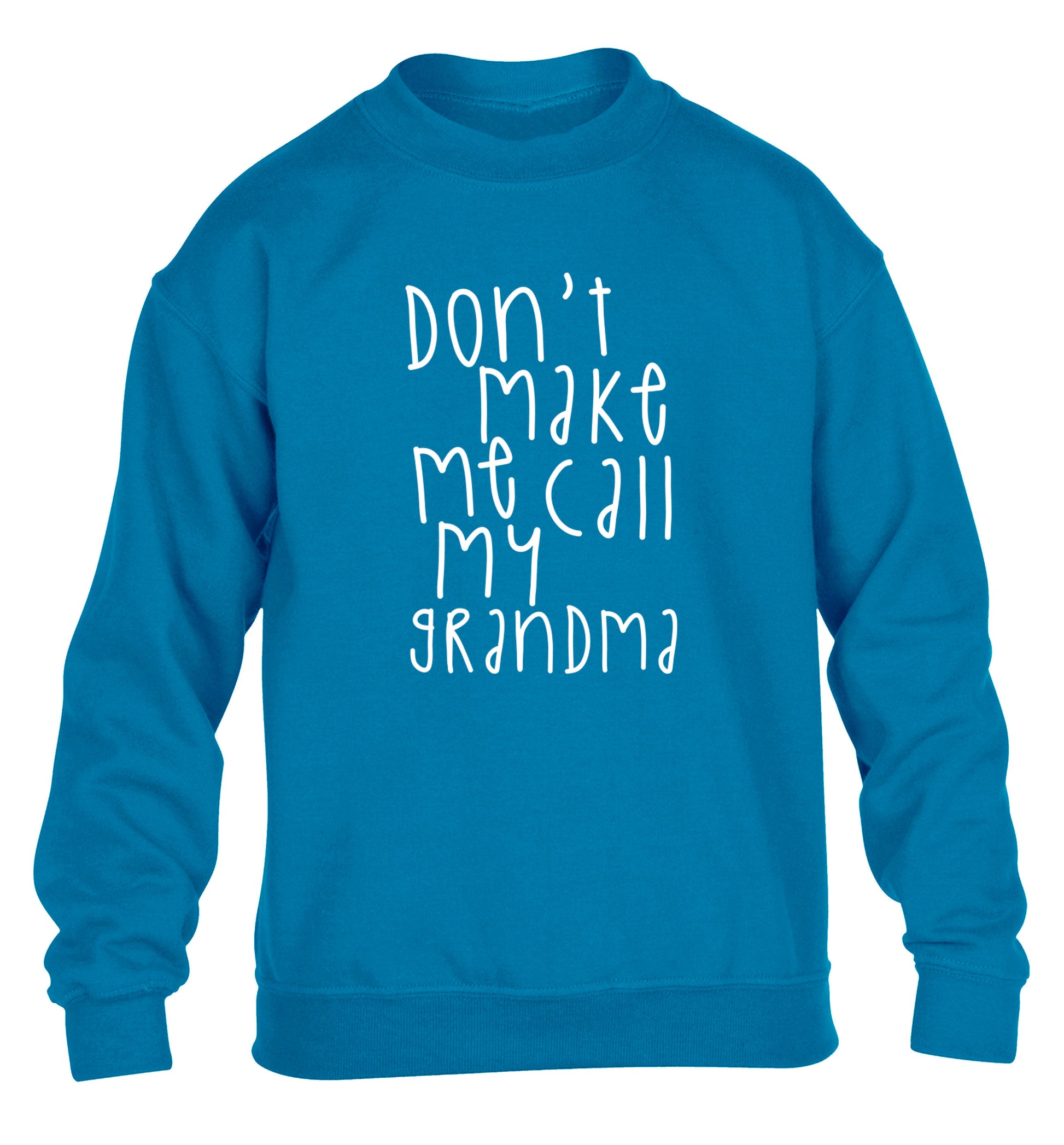 Don't make me call my grandma children's blue sweater 12-14 Years