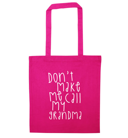 Don't make me call my grandma pink tote bag