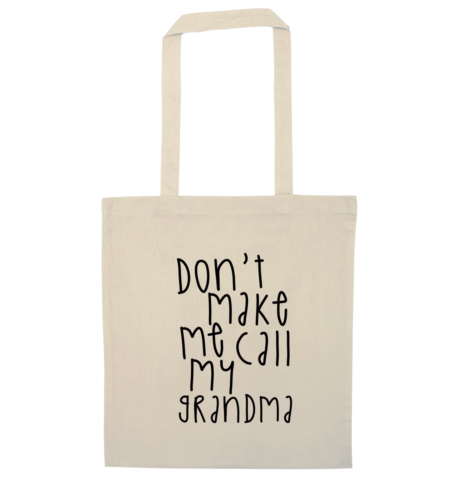 Don't make me call my grandma natural tote bag