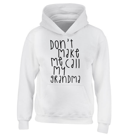 Don't make me call my grandma children's white hoodie 12-14 Years