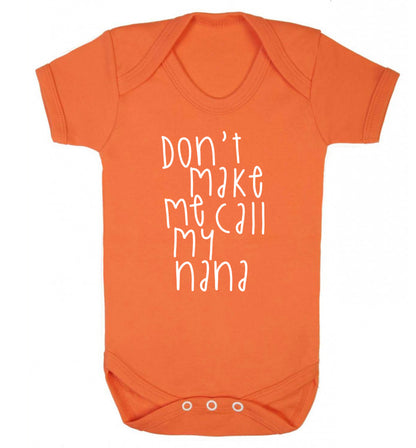 Don't make me call my nana Baby Vest orange 18-24 months