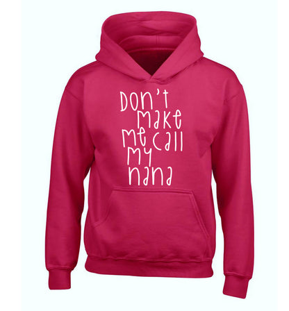 Don't make me call my nana children's pink hoodie 12-14 Years