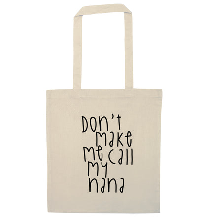 Don't make me call my nana natural tote bag