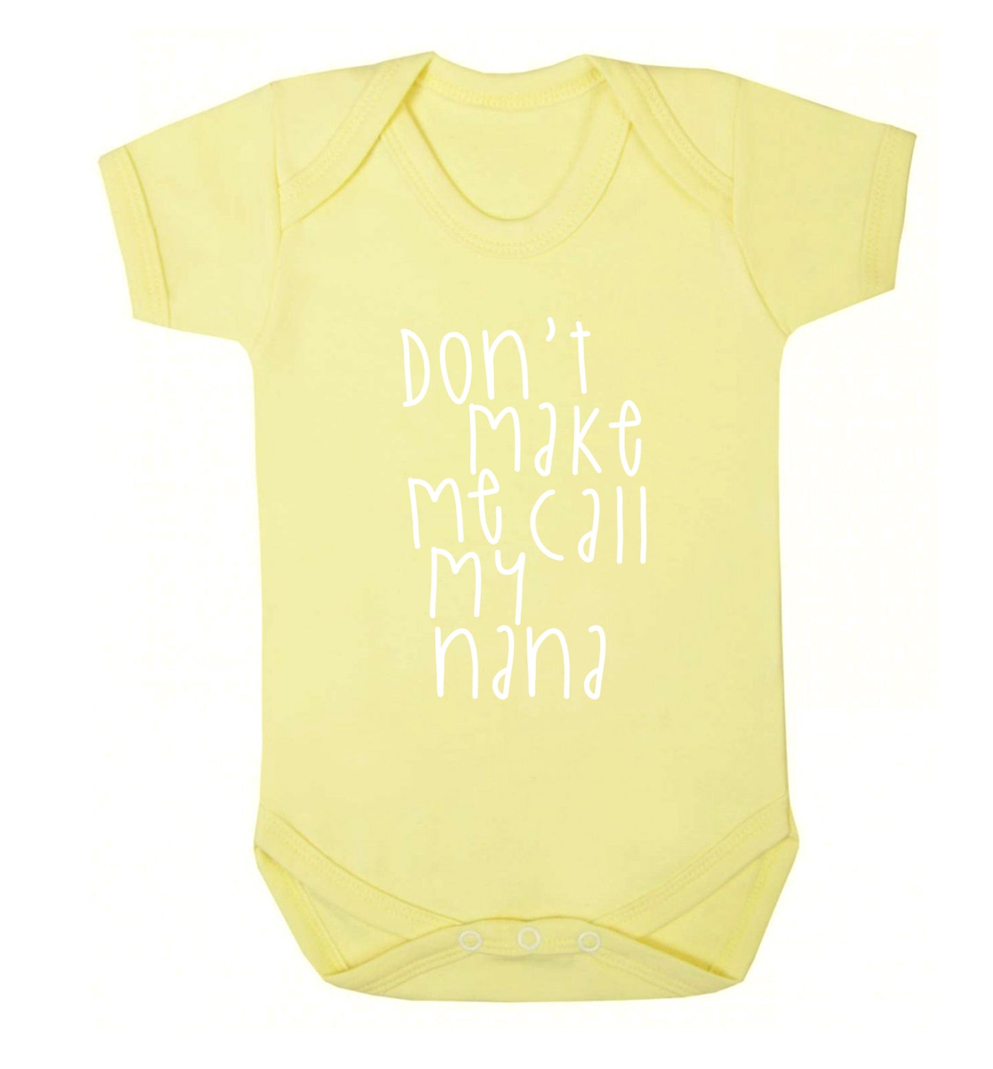 Don't make me call my nana Baby Vest pale yellow 18-24 months