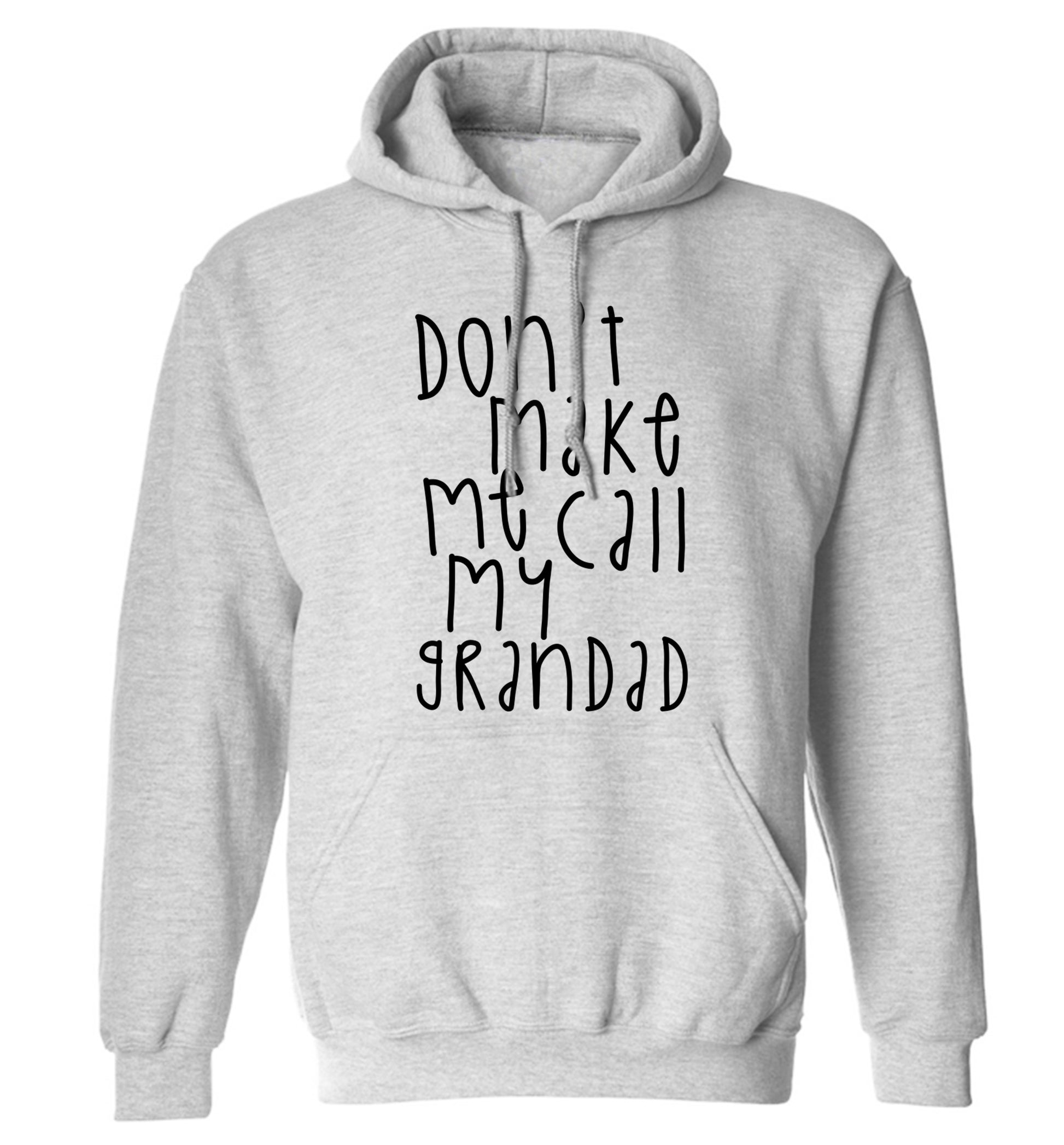 Don't make me call my grandad adults unisex grey hoodie 2XL