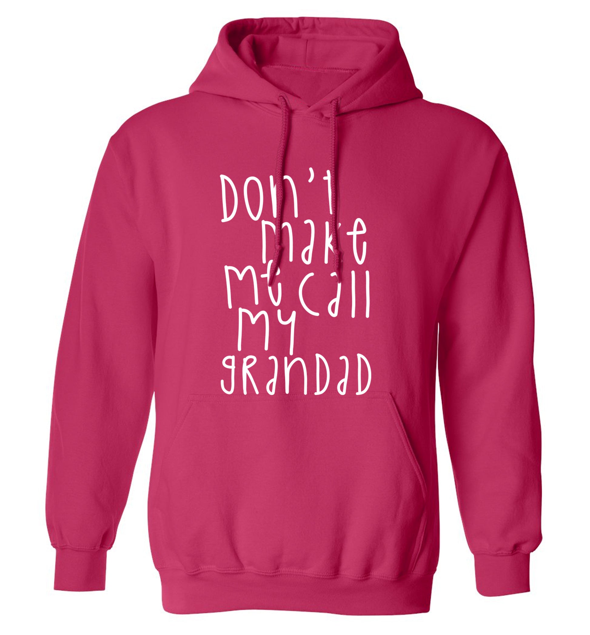 Don't make me call my grandad adults unisex pink hoodie 2XL