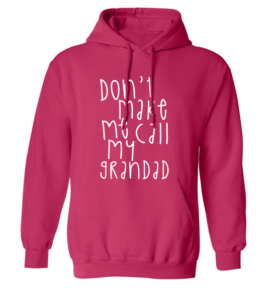 Don't make me call my grandad adults unisex pink hoodie 2XL