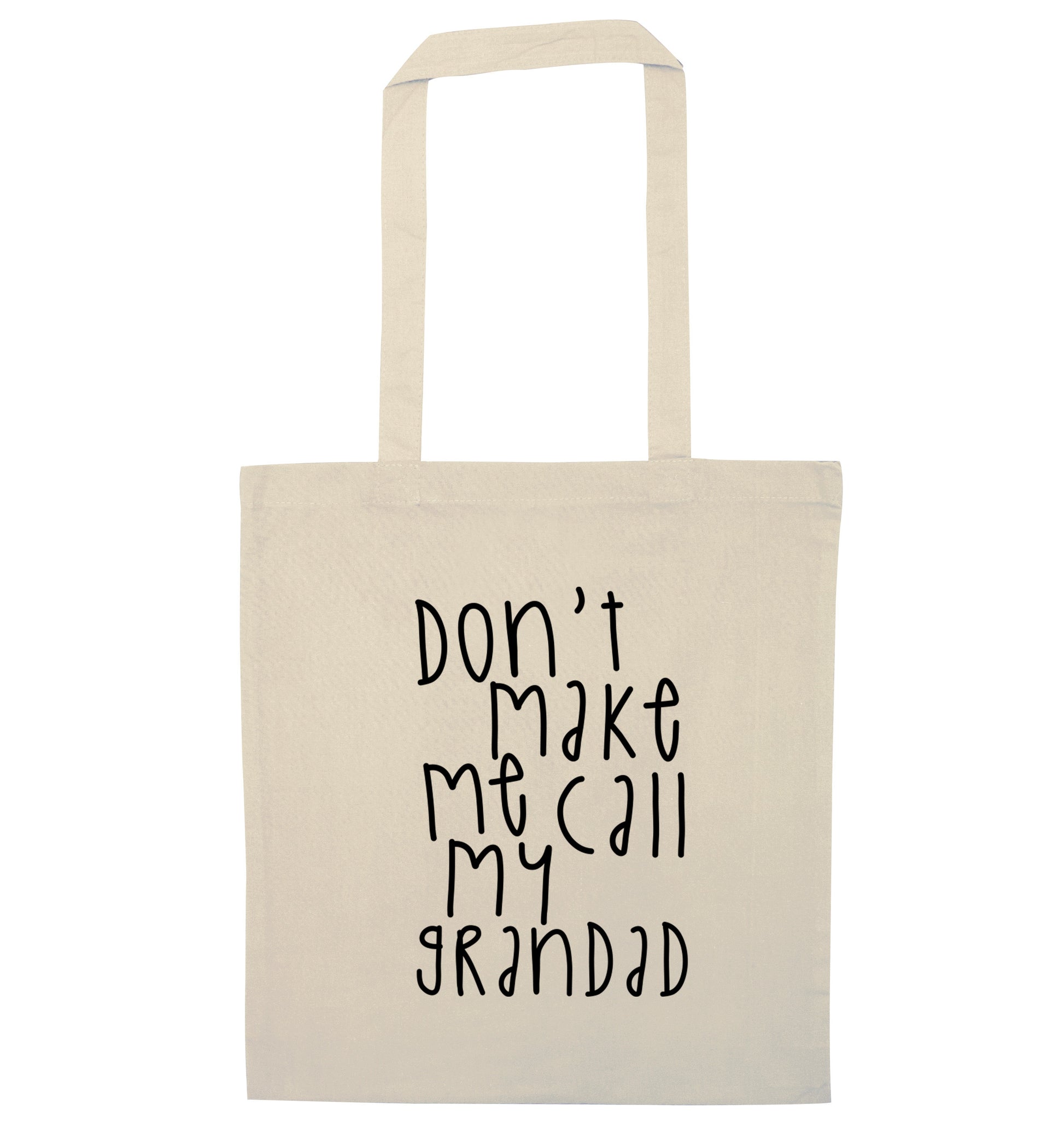 Don't make me call my grandad natural tote bag