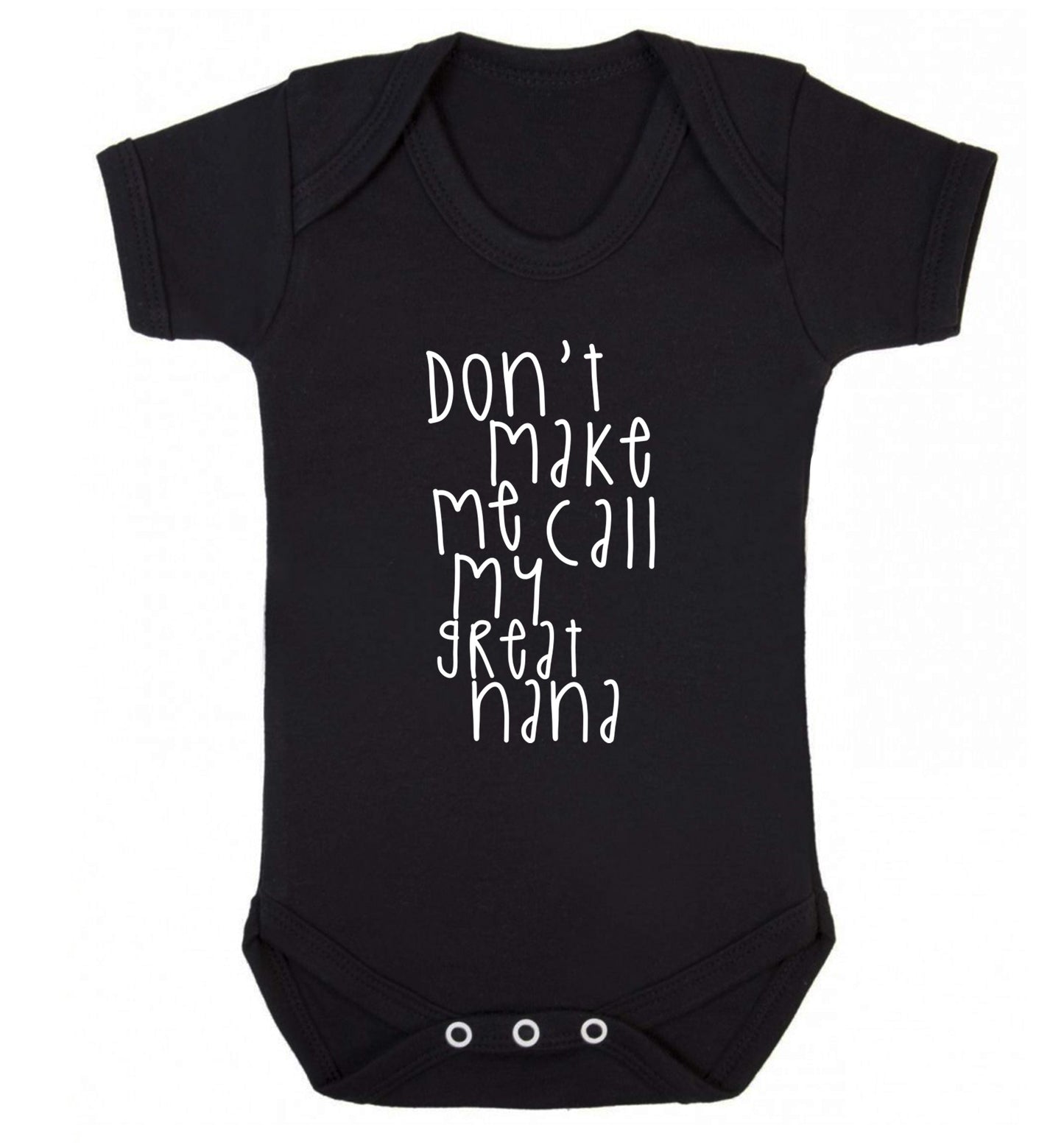 Don't make me call my great nana Baby Vest black 18-24 months