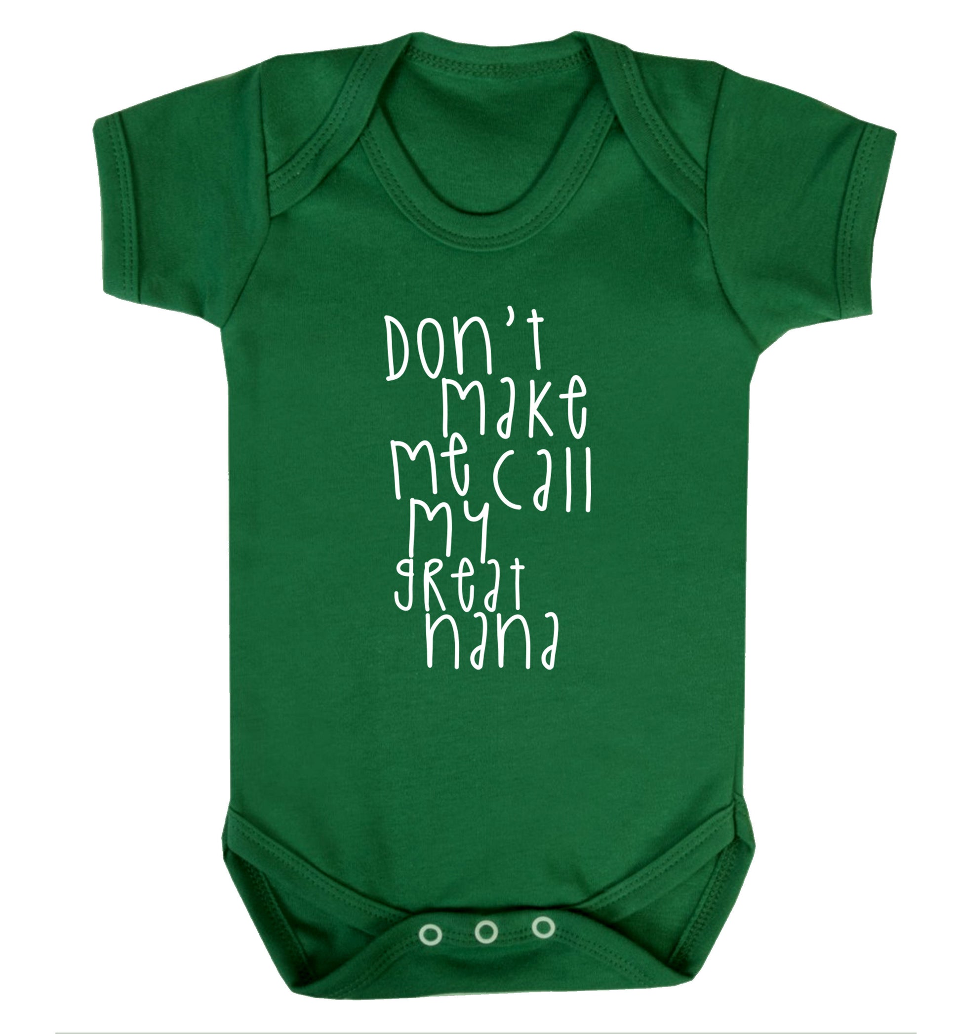 Don't make me call my great nana Baby Vest green 18-24 months