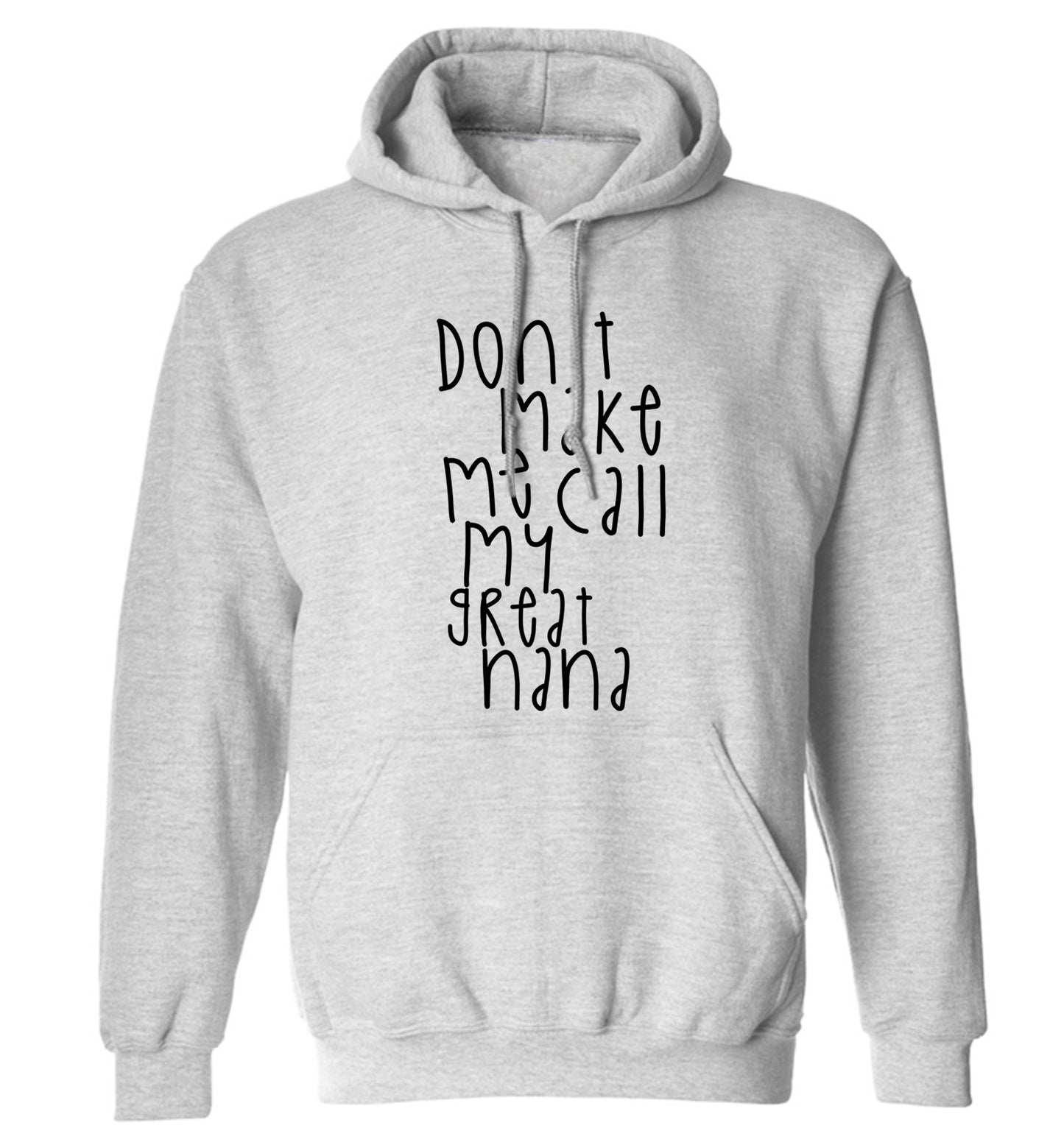Don't make me call my great nana adults unisex grey hoodie 2XL