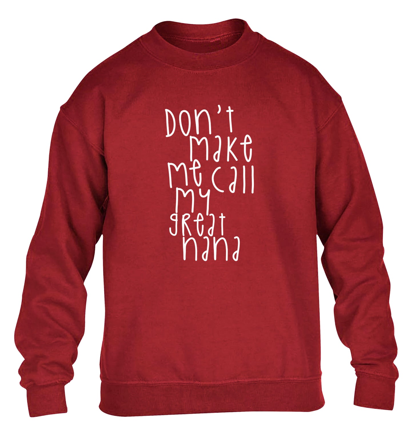 Don't make me call my great nana children's grey sweater 12-14 Years