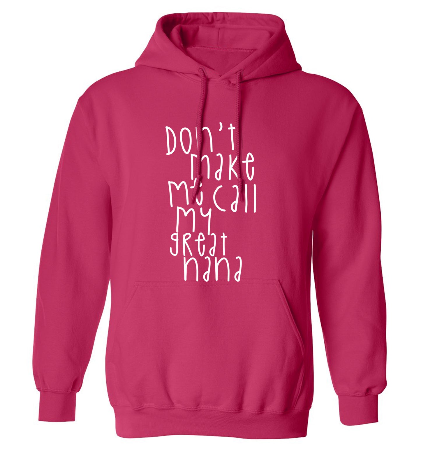 Don't make me call my great nana adults unisex pink hoodie 2XL