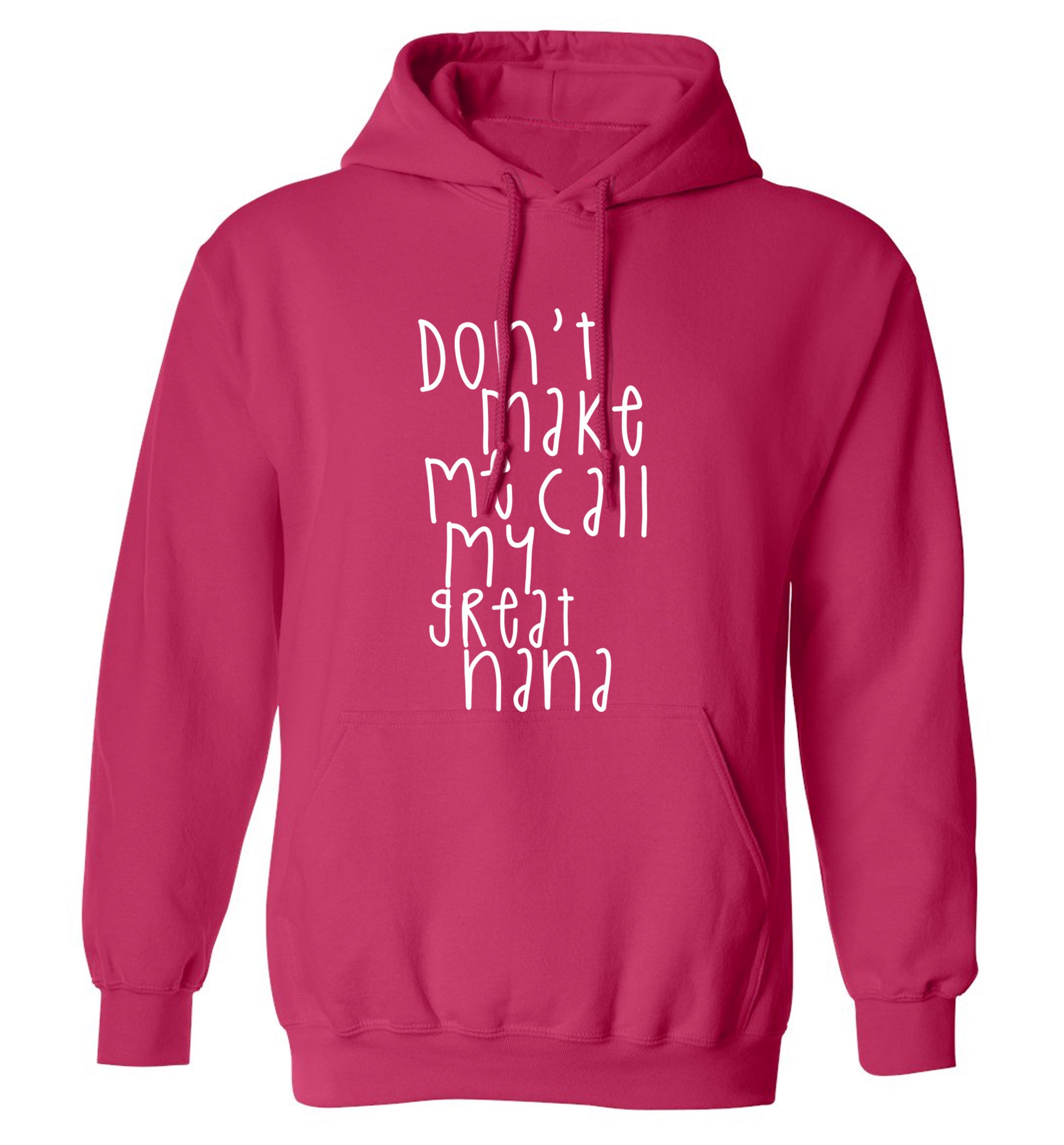 Don't make me call my great nana adults unisex pink hoodie 2XL