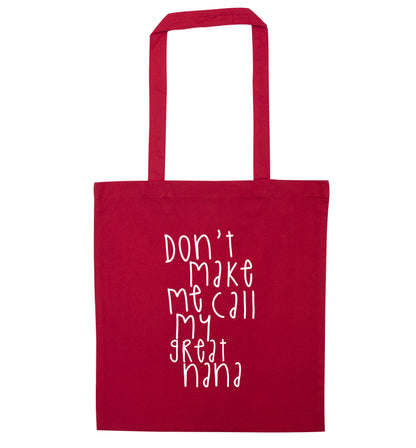 Don't make me call my great nana red tote bag