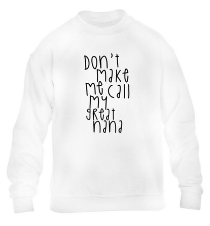 Don't make me call my great nana children's white sweater 12-14 Years