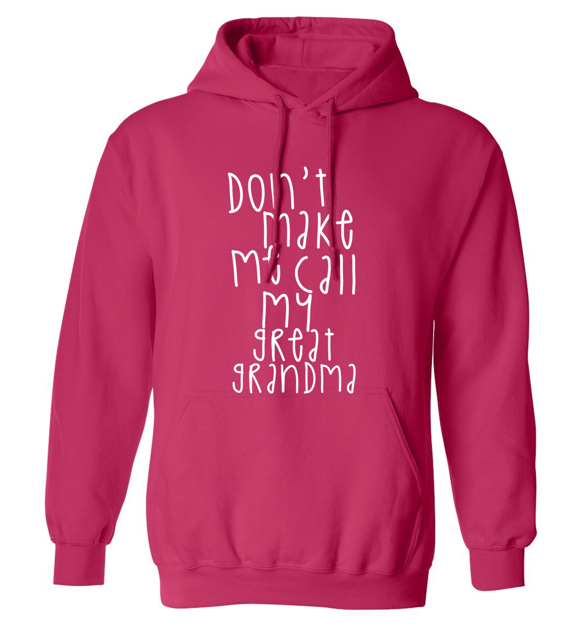 Don't make me call my great grandma adults unisex pink hoodie 2XL