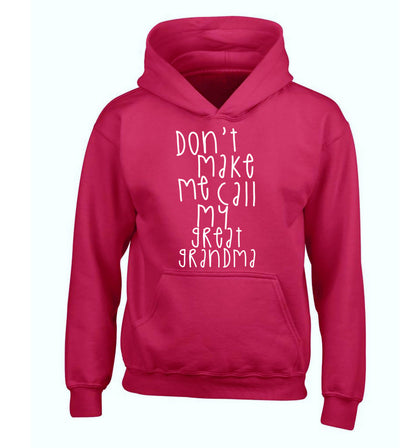Don't make me call my great grandma children's pink hoodie 12-14 Years