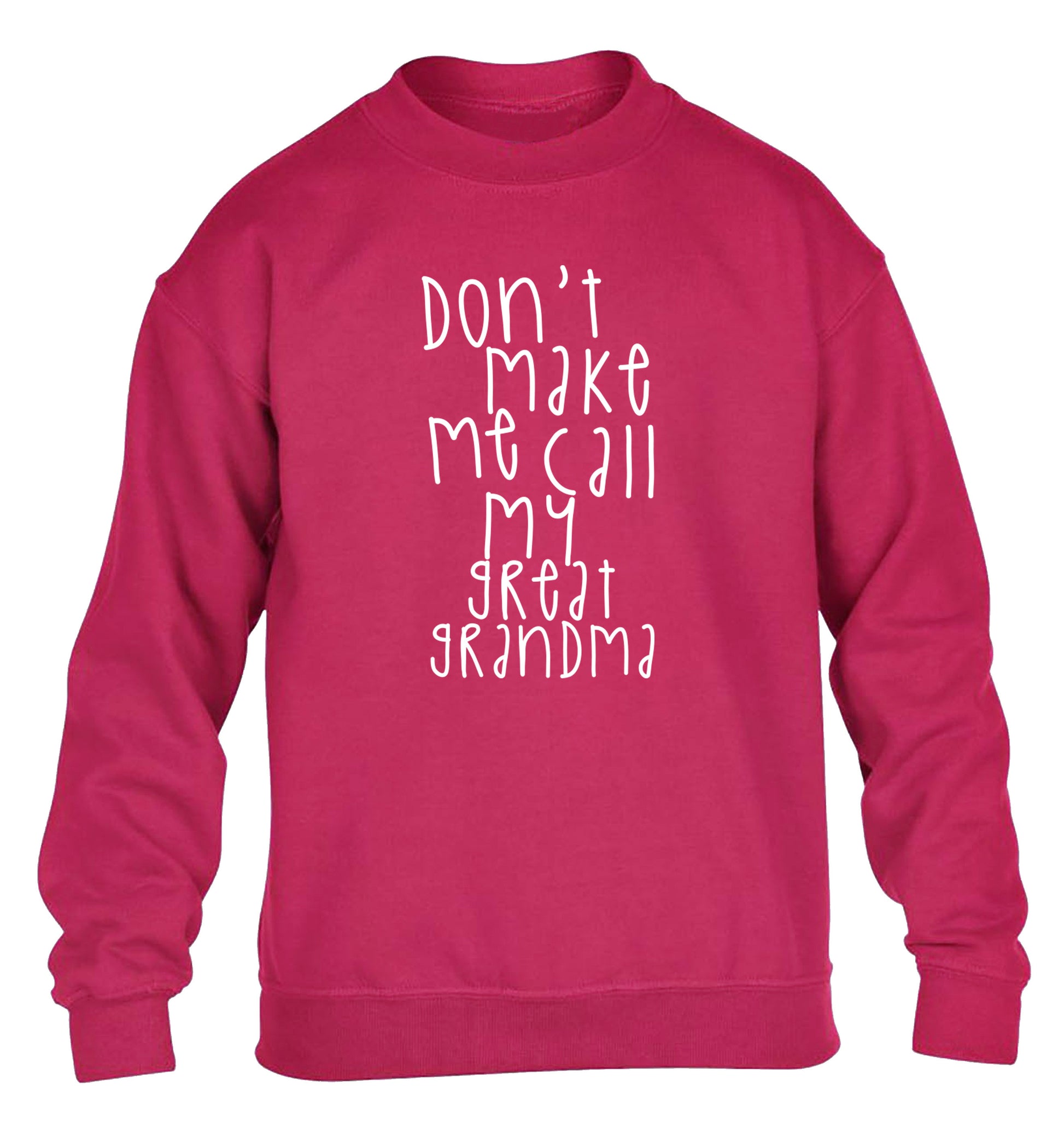 Don't make me call my great grandma children's pink sweater 12-14 Years
