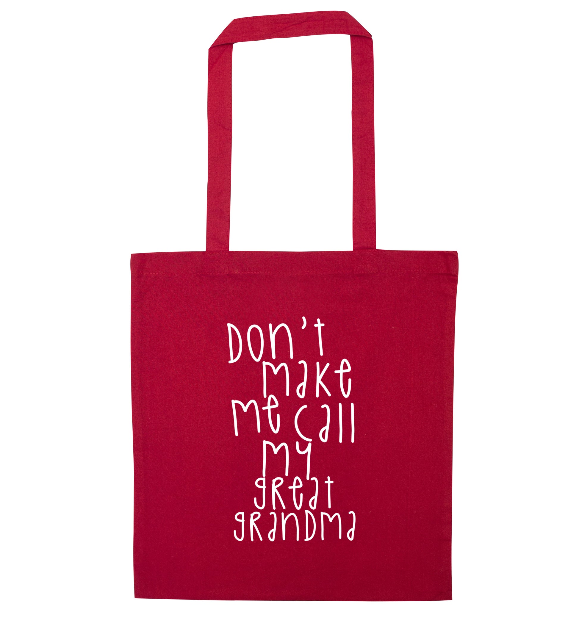 Don't make me call my great grandma red tote bag