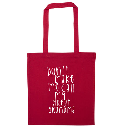 Don't make me call my great grandma red tote bag