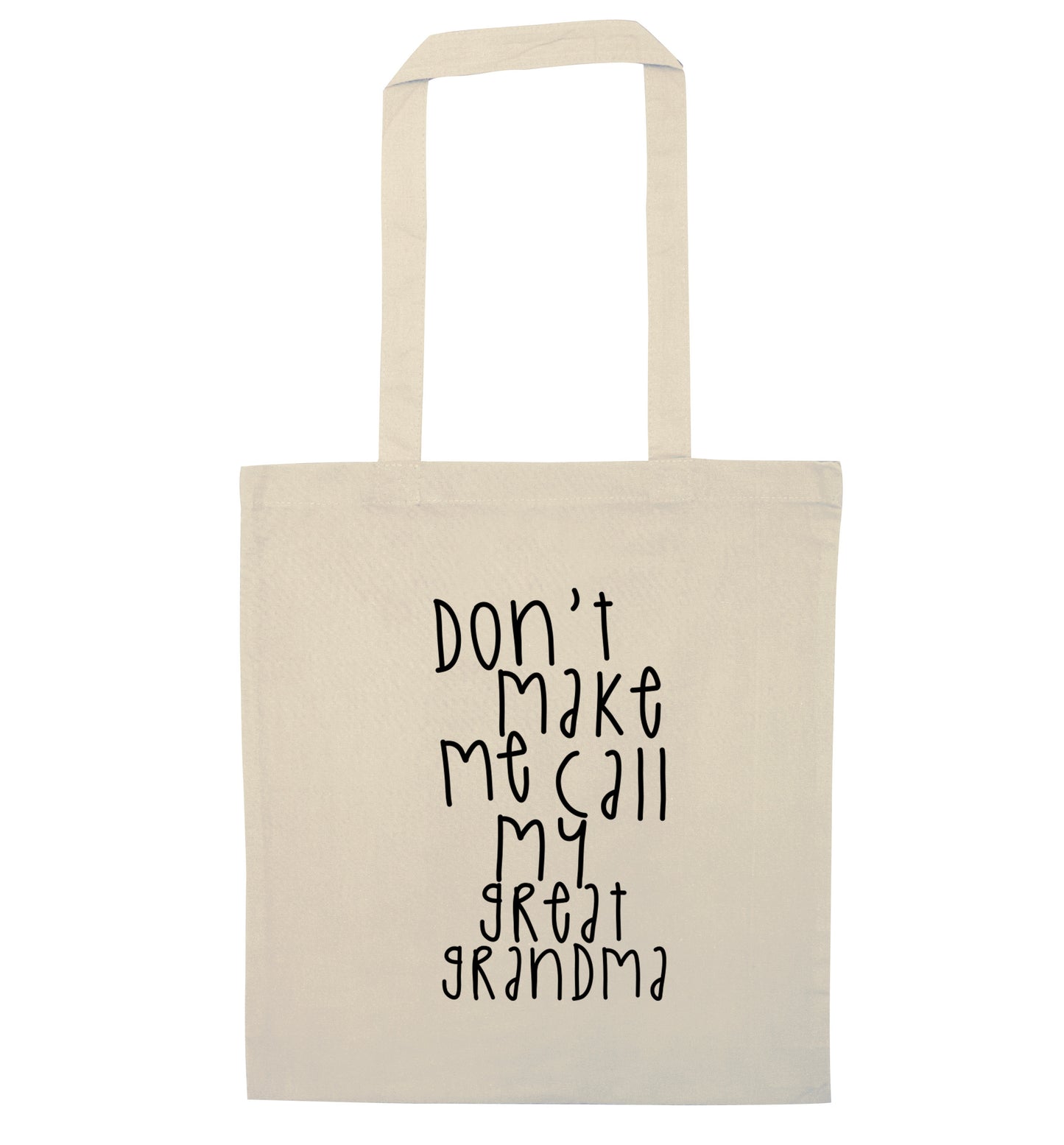 Don't make me call my great grandma natural tote bag