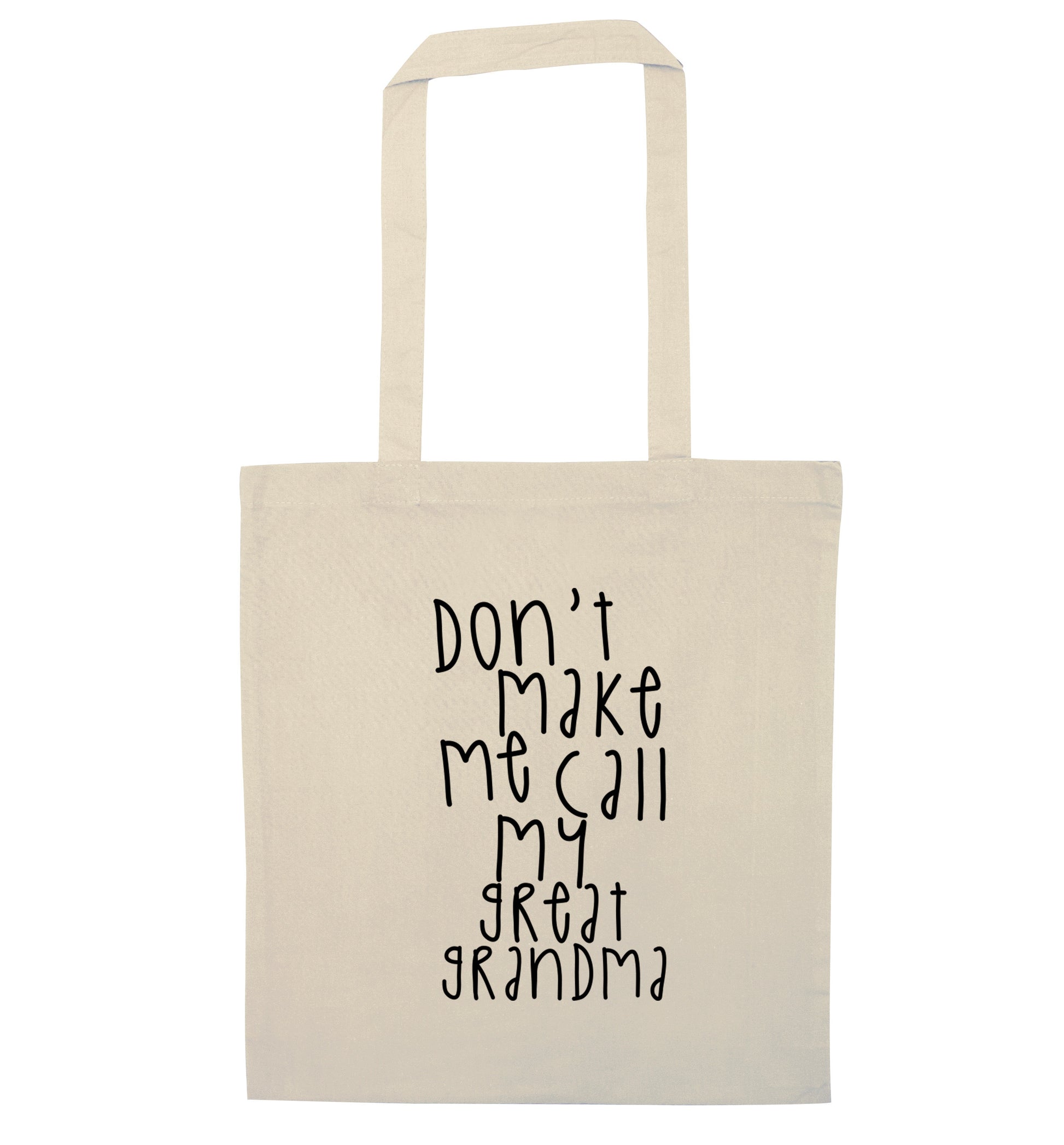 Don't make me call my great grandma natural tote bag