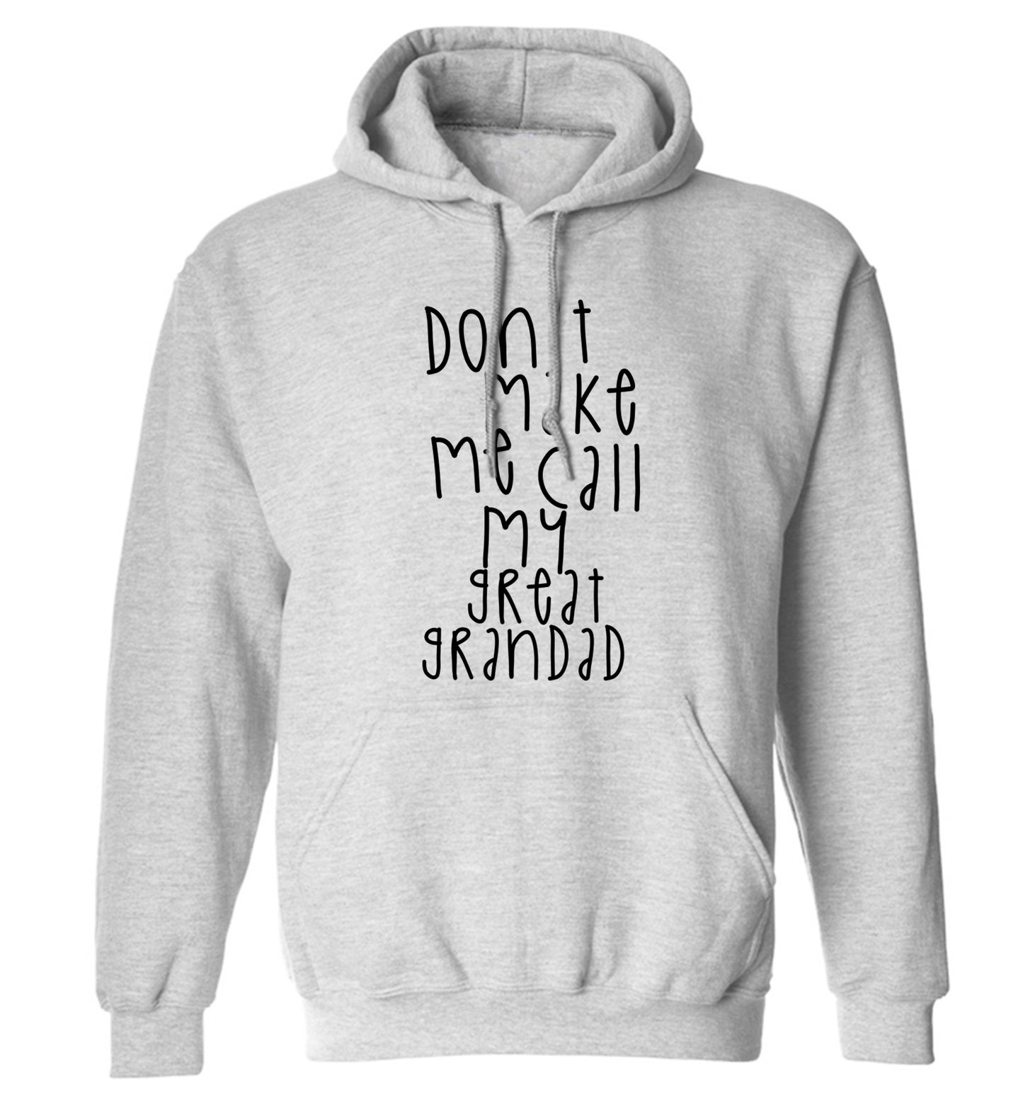 Don't make me call my great grandad adults unisex grey hoodie 2XL