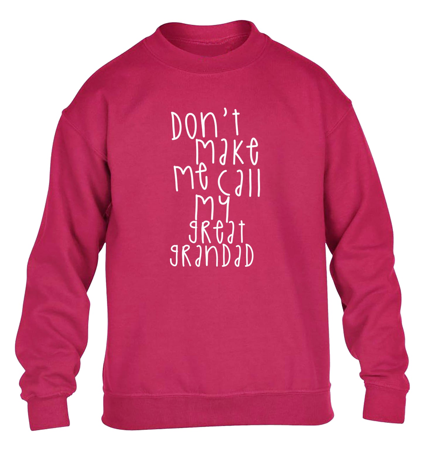 Don't make me call my great grandad children's pink sweater 12-14 Years