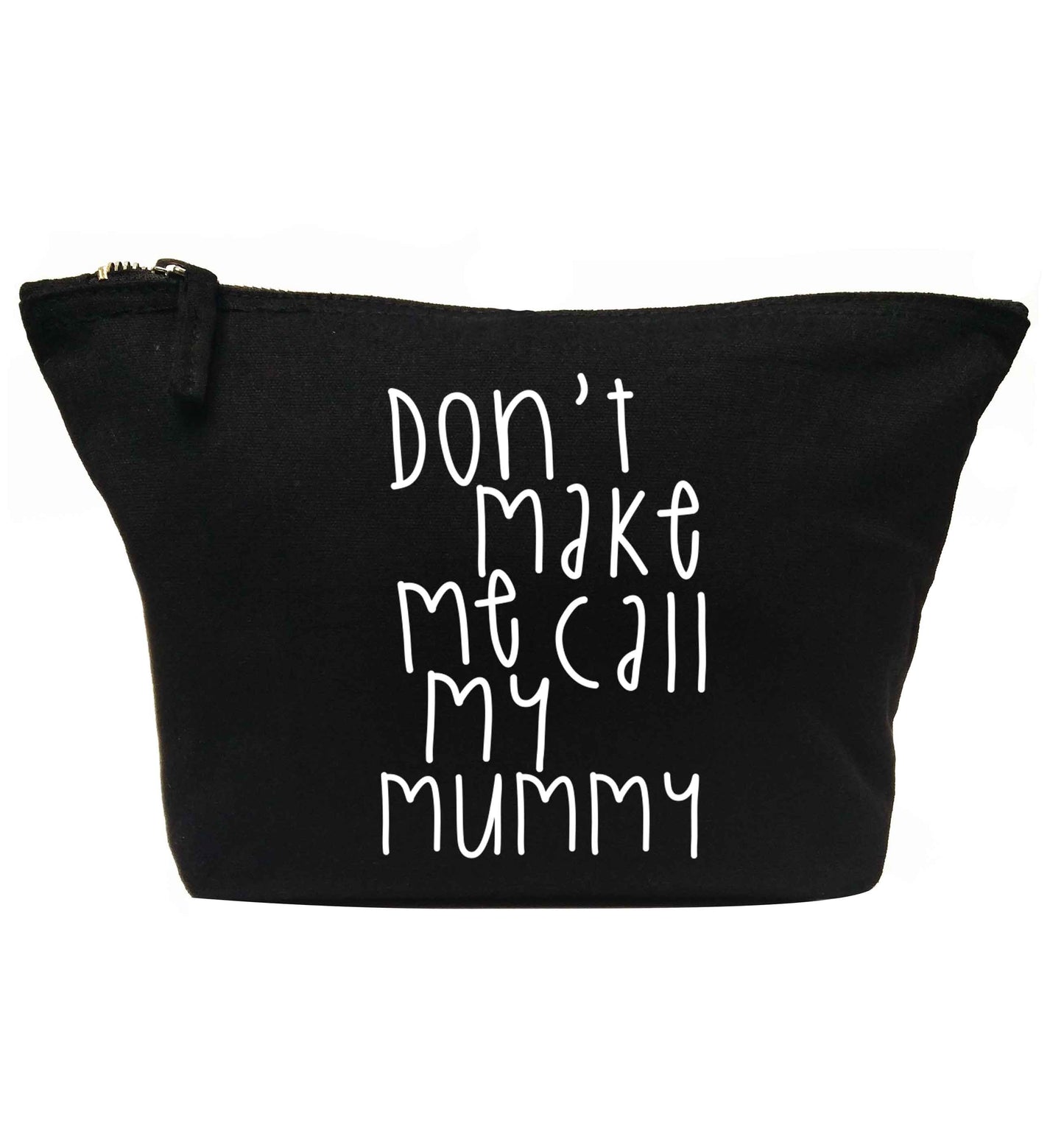 Don't make me call my mummy | Makeup / wash bag