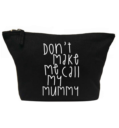 Don't make me call my mummy | Makeup / wash bag