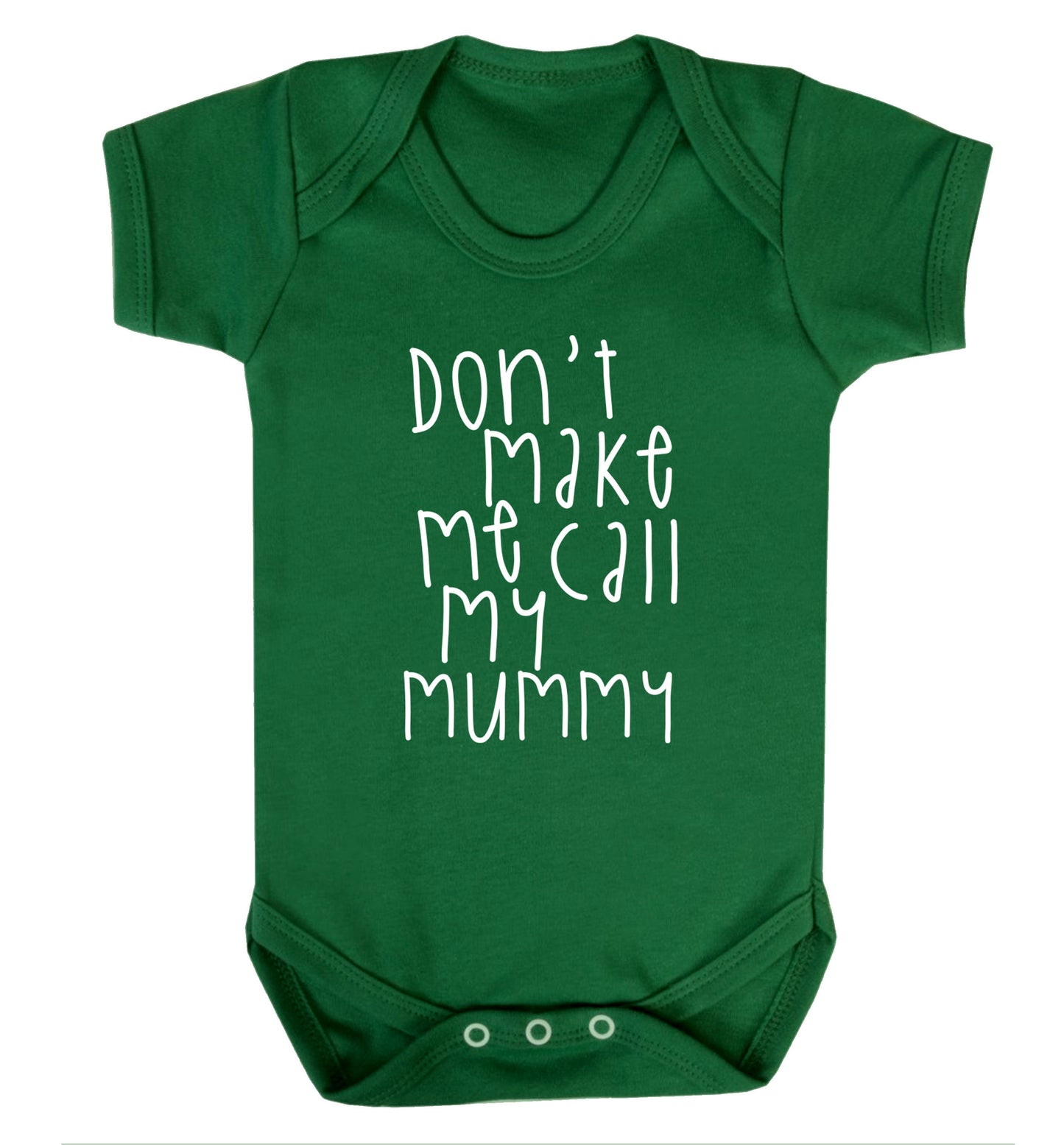 Don't make me call my mummy Baby Vest green 18-24 months