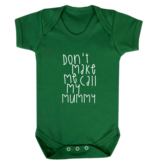 Don't make me call my mummy baby vest green 18-24 months