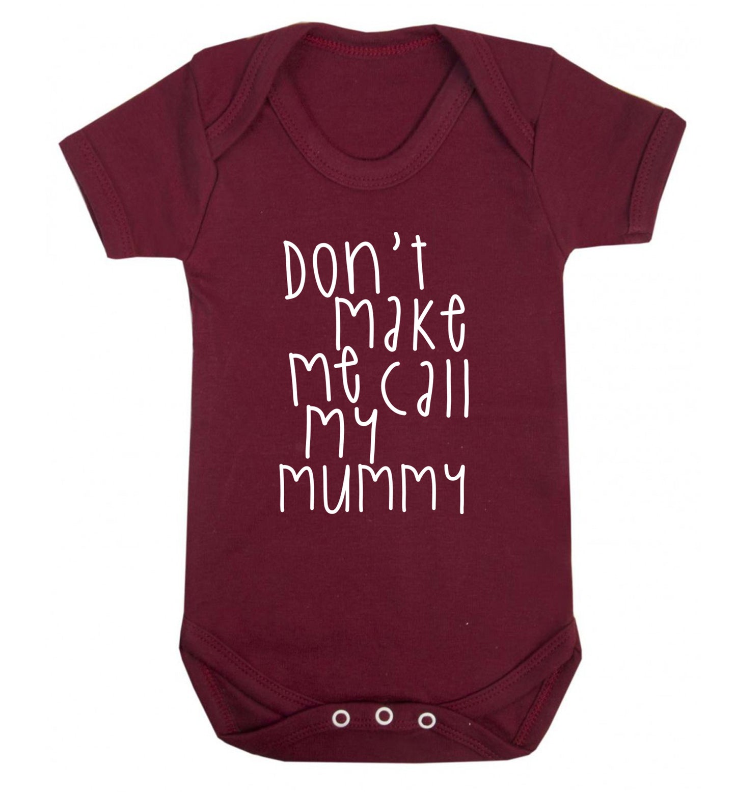 Don't make me call my mummy Baby Vest maroon 18-24 months