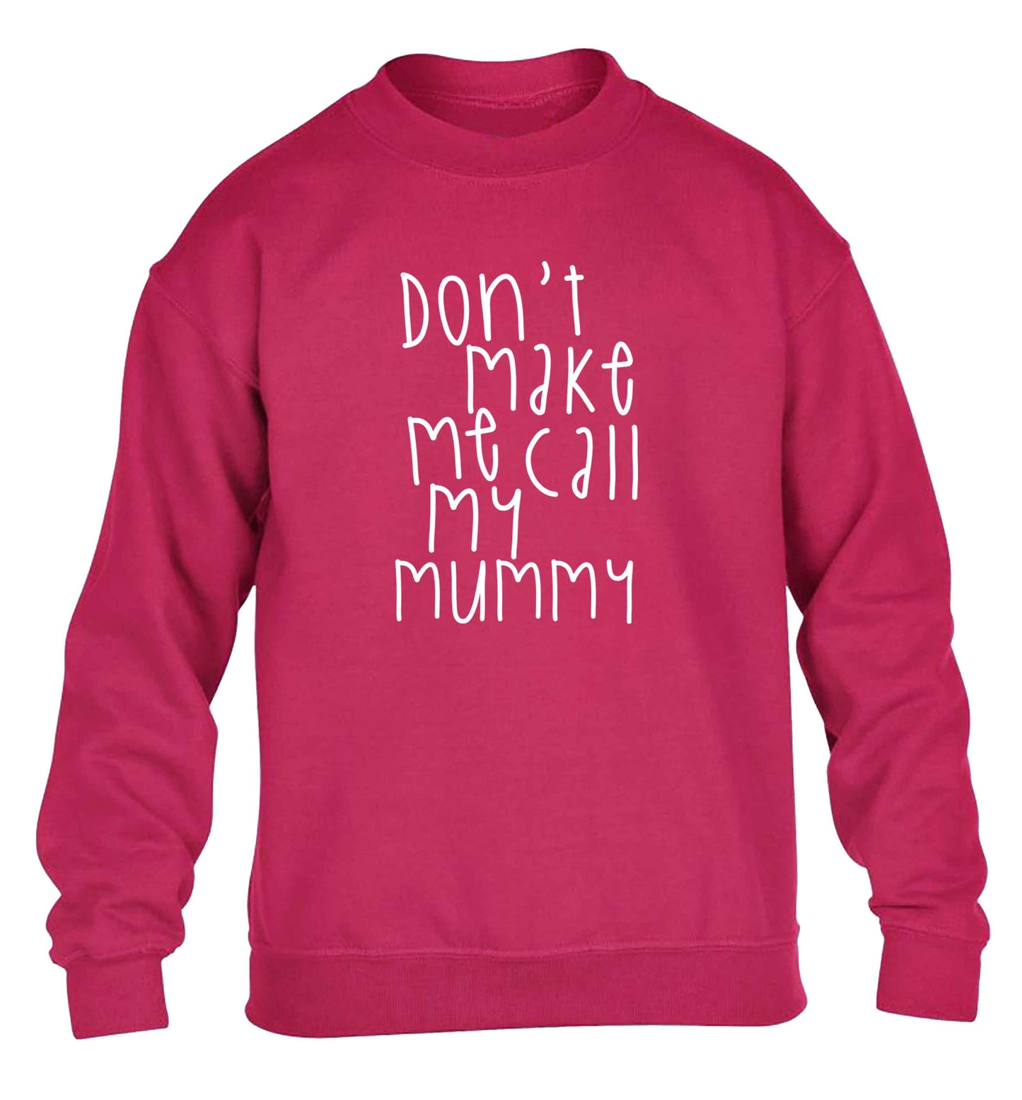 Don't make me call my mummy children's pink sweater 12-13 Years