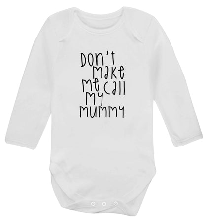 Don't make me call my mummy baby vest long sleeved white 6-12 months