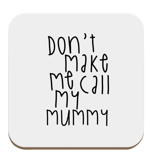 Don't make me call my mummy set of four coasters