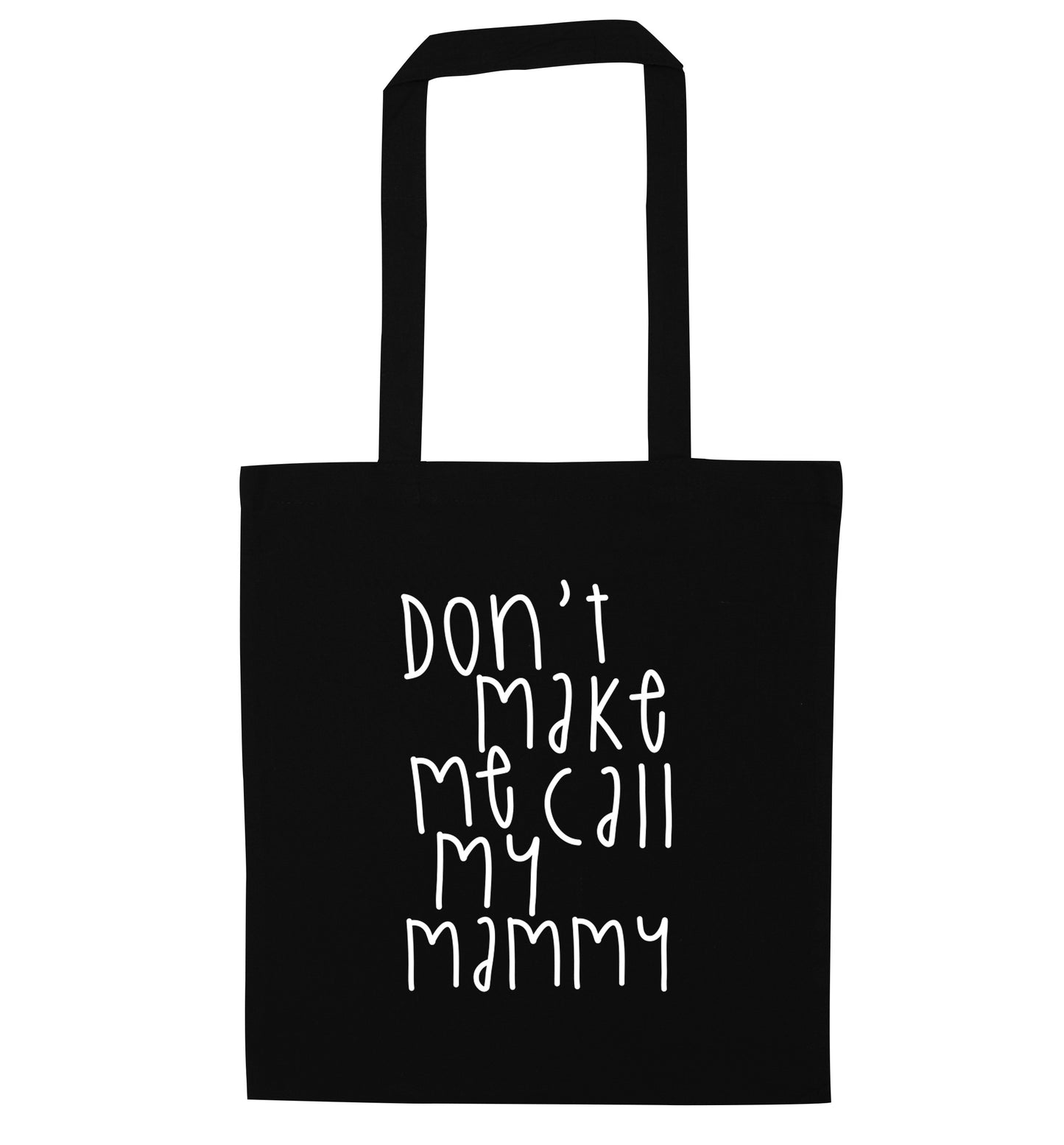 Don't make me call my mammy black tote bag