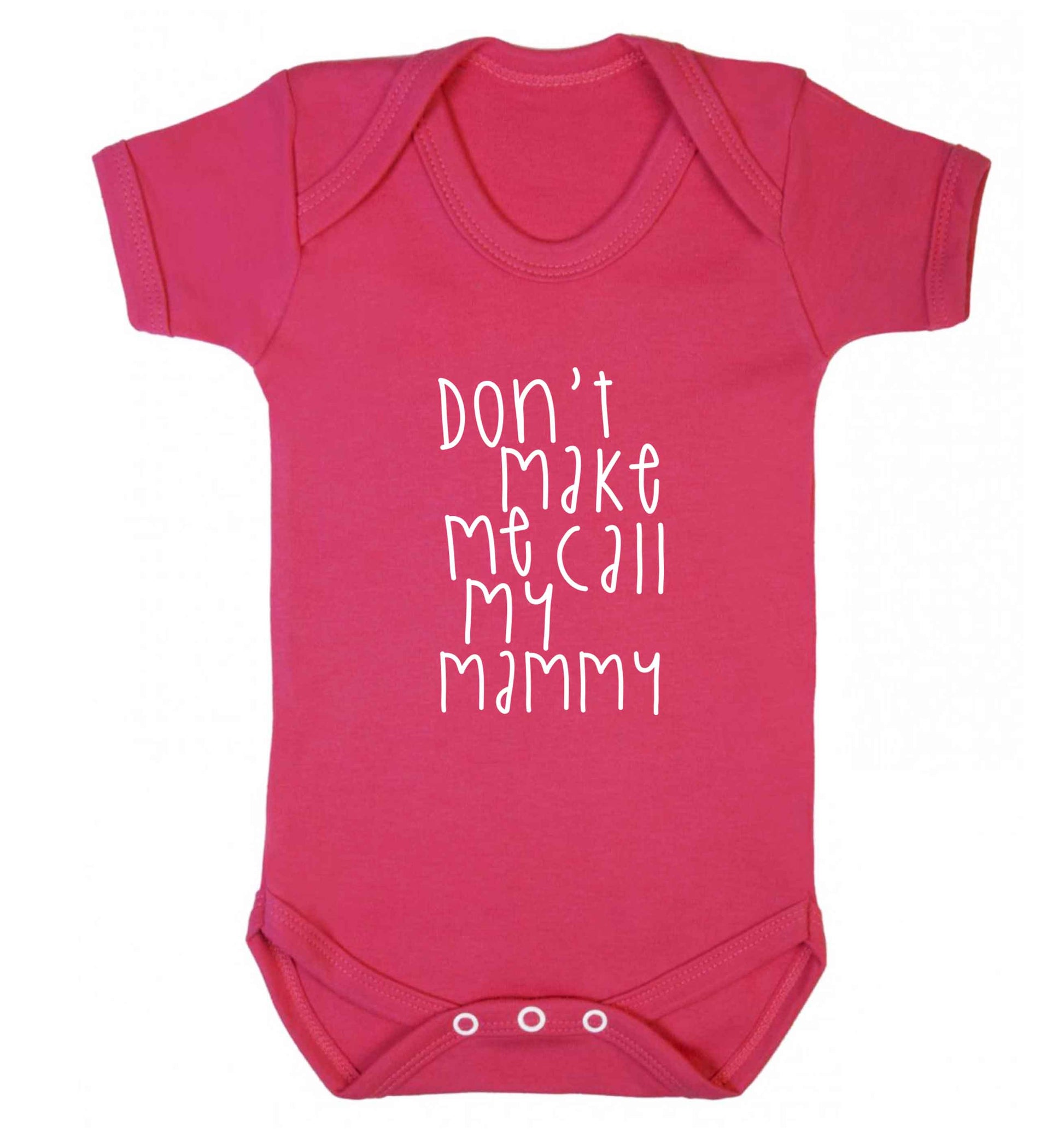 Don't make me call my mammy baby vest dark pink 18-24 months