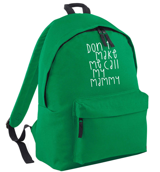 Don't make me call my mammy green adults backpack