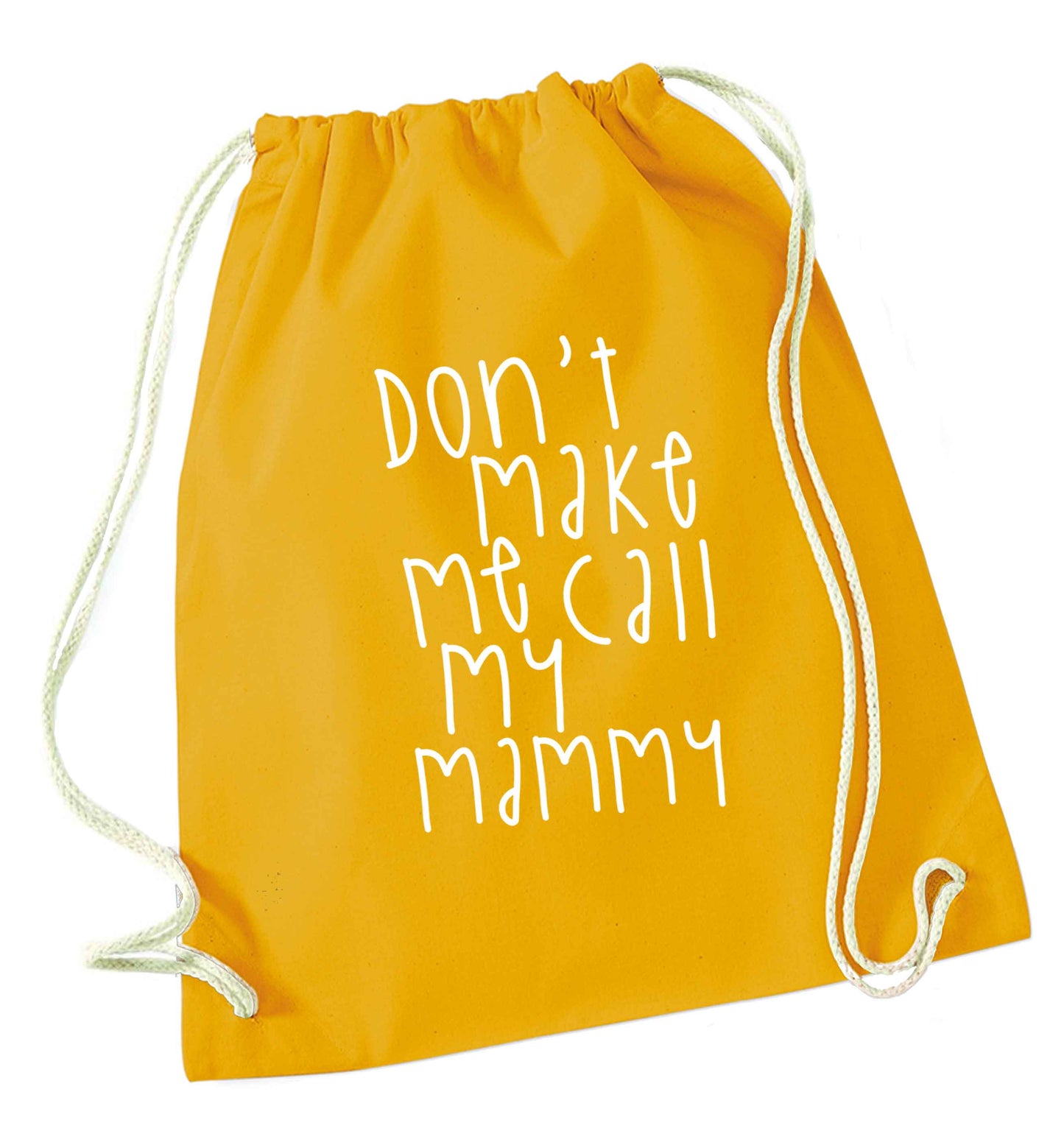 Don't make me call my mammy mustard drawstring bag