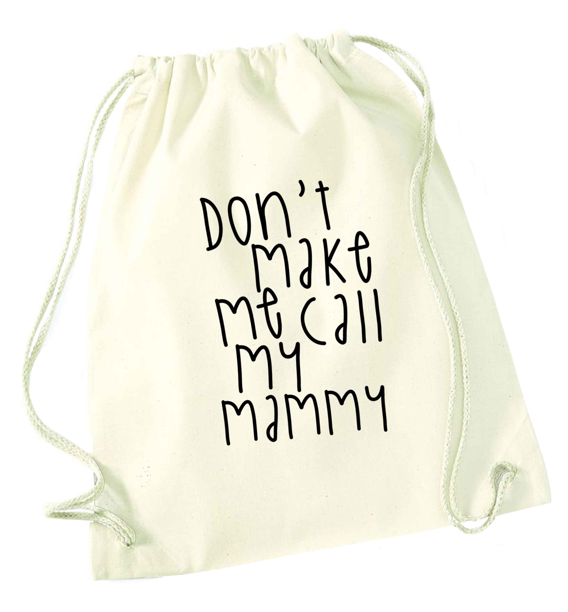 Don't make me call my mammy natural drawstring bag