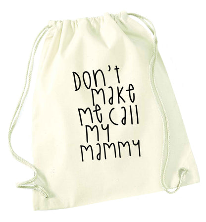 Don't make me call my mammy natural drawstring bag
