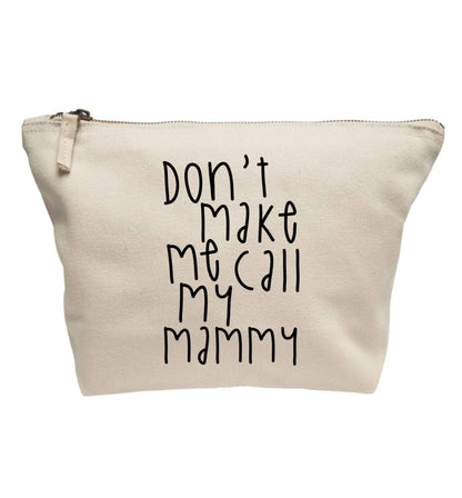Don't make me call my mammy | Makeup / wash bag