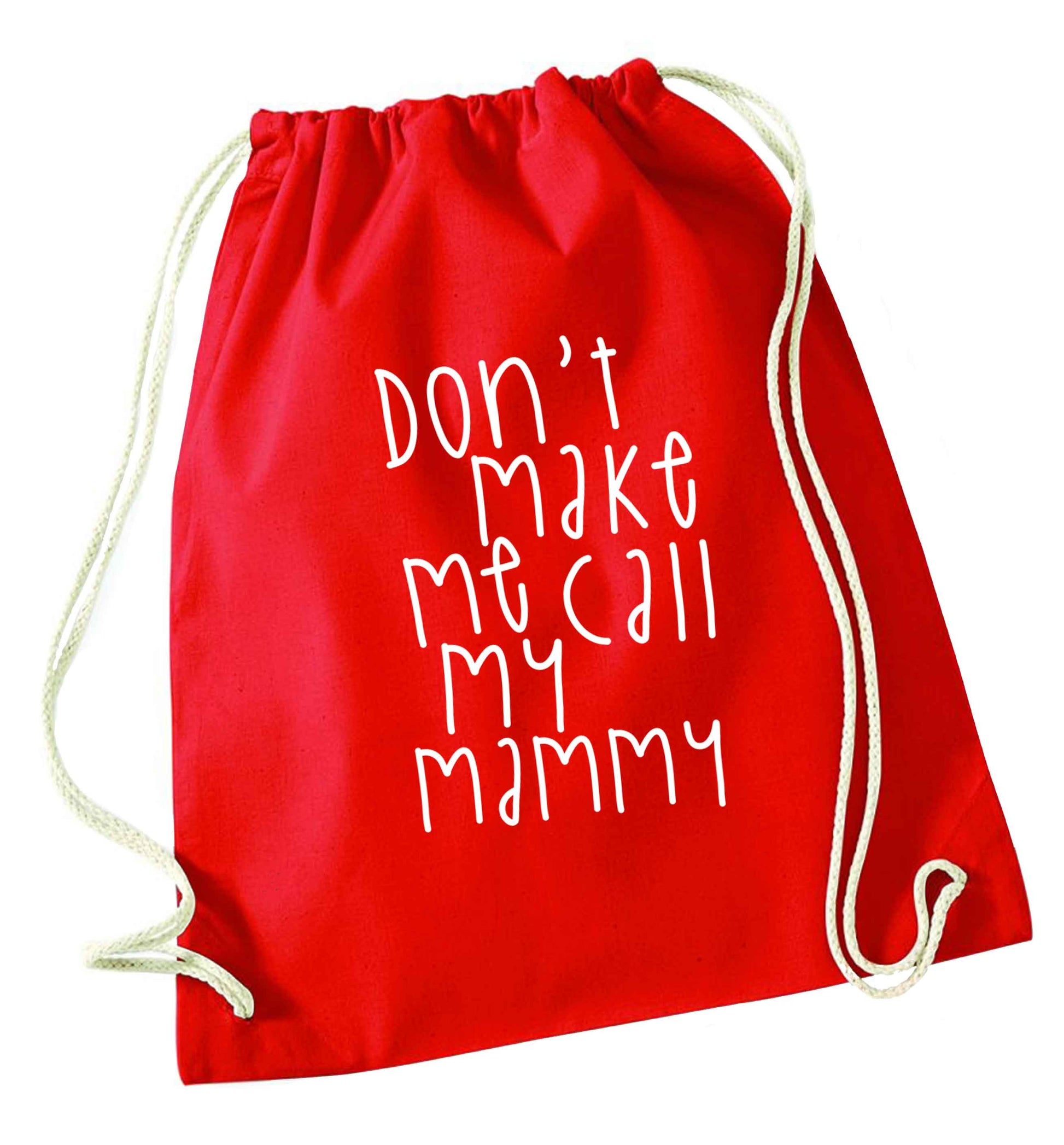 Don't make me call my mammy red drawstring bag 